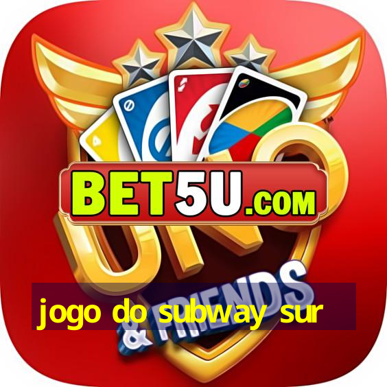 jogo do subway sur